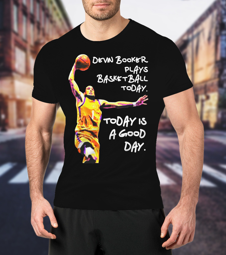 Devin Booker Basketball Today Is A Good Day T-Shirt