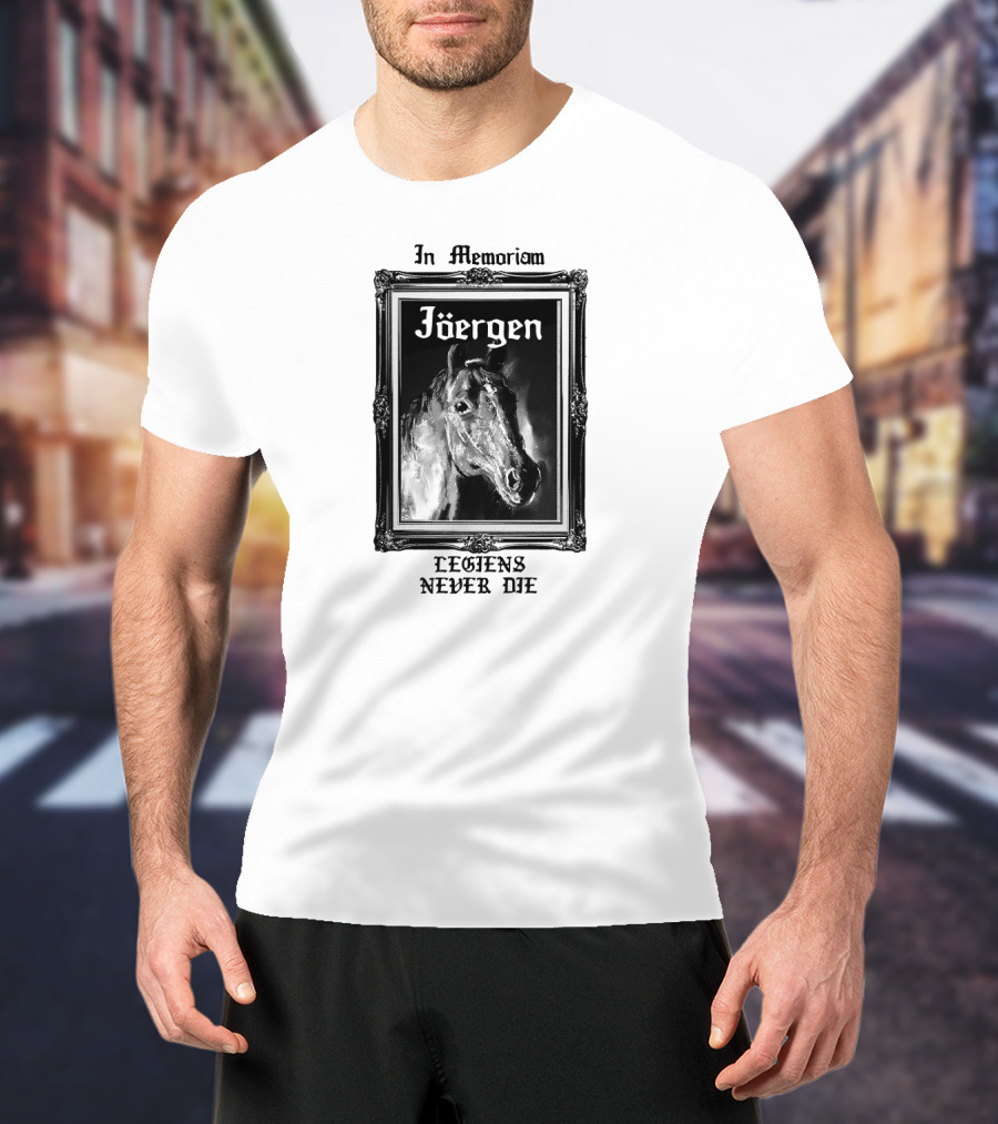 In Memoriam Jöergen Legends Never Die T-Shirt