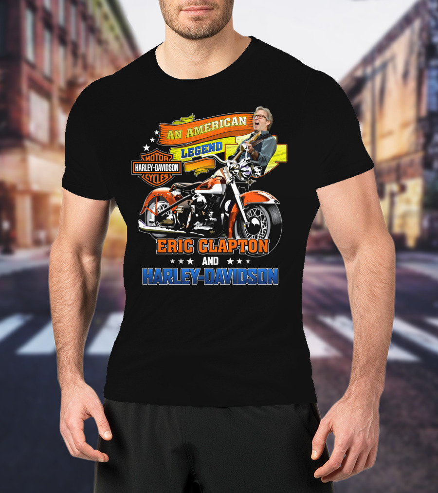 An American Legend Eric Clapton And Harley Davidson Motor Cycles T-Shirt