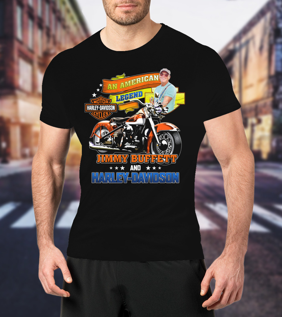 An American Legend Jimmy Buffett And Harley Davidson Motor Cycles T-Shirt