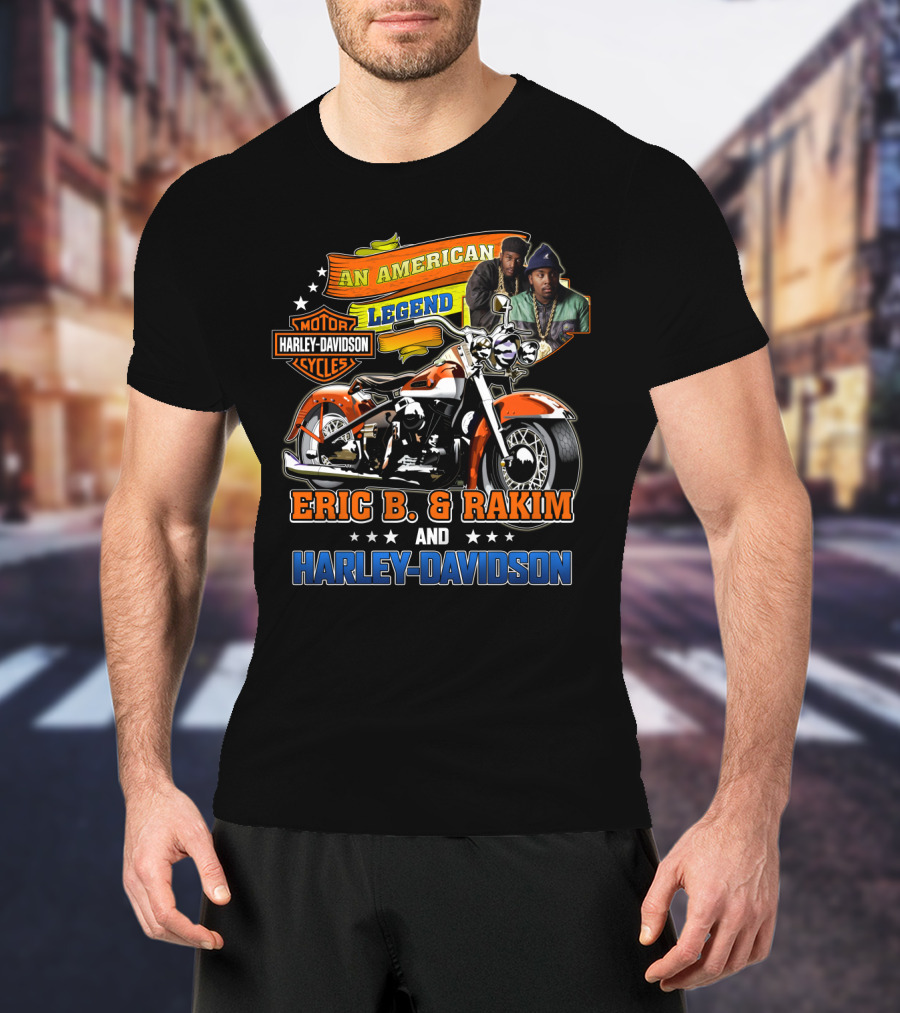 An American Legend Eric B. & Rakim And Harley Davidson Motor Cycles T-Shirt