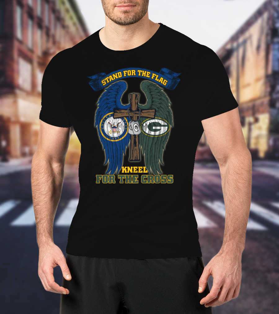 Stand For The Flag Kneel For The Cross United States Navy Green Bay Packers T-Shirt