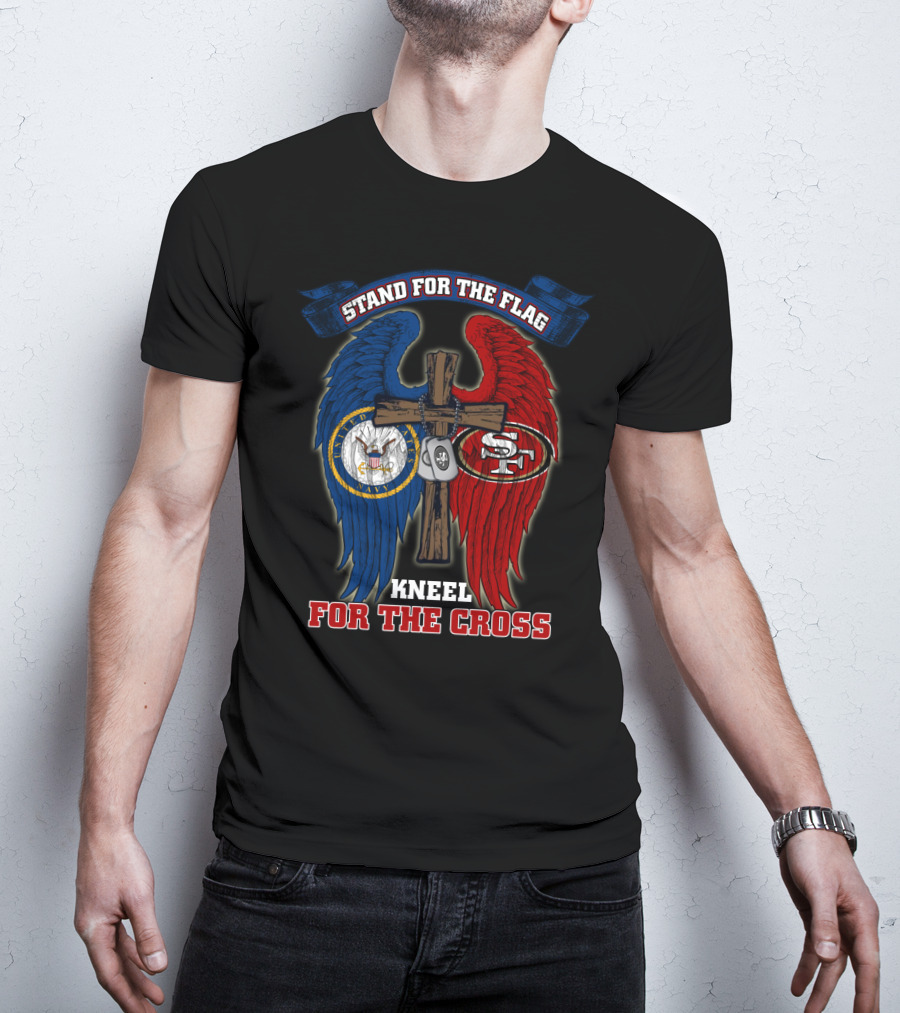 Stand For The Flag Kneel For The Cross Us Navy San Francisco 49ers T-Shirt