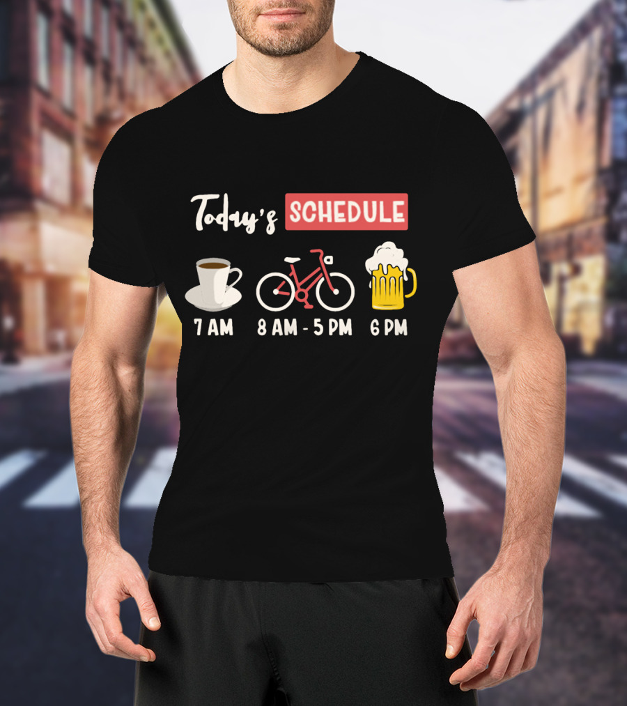 Today's Schedule Coffee Cycling Beer Funny Print T-Shirt