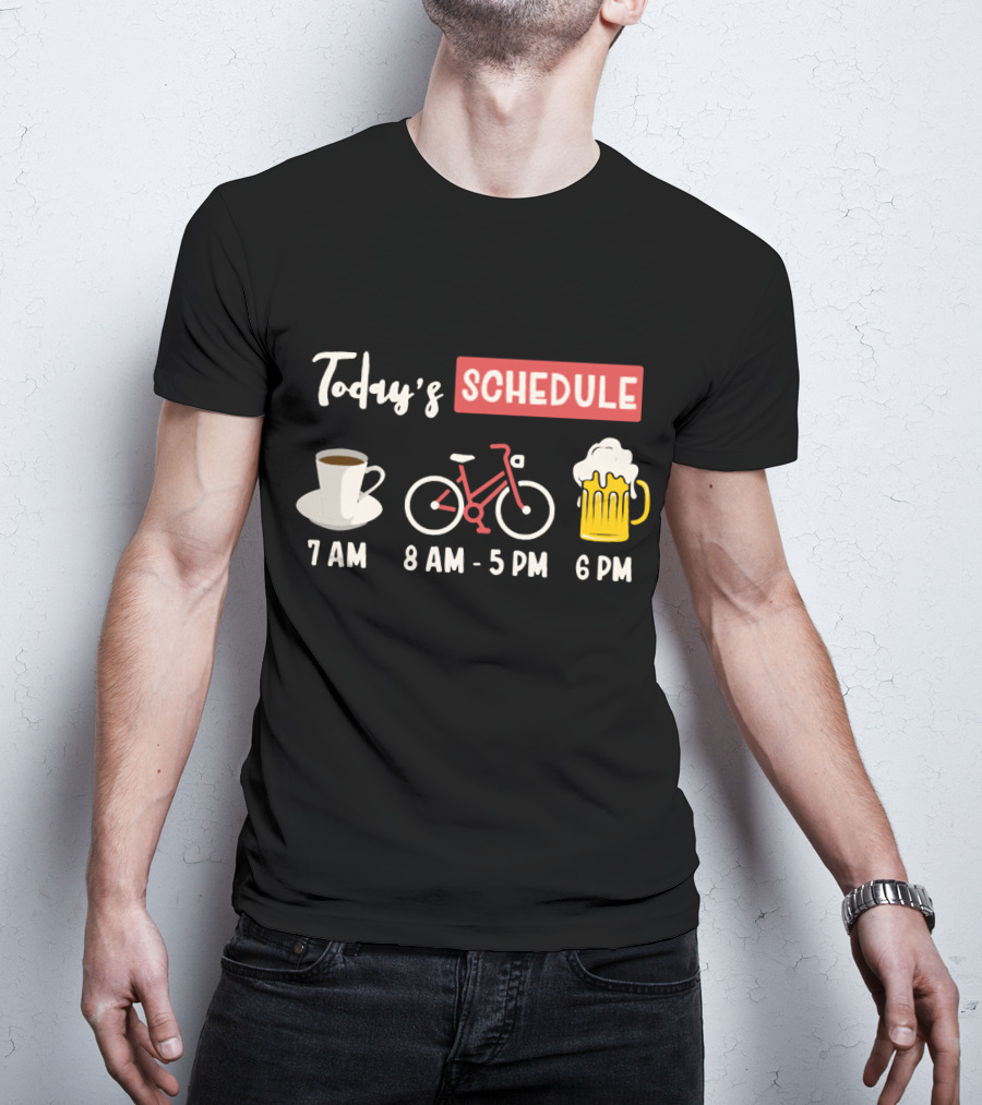 Today's Schedule Coffee Cycling Beer Funny Print T-Shirt