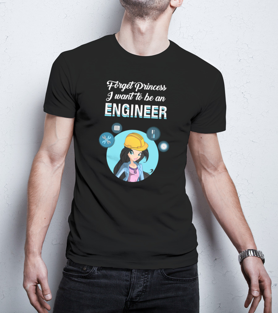Forget Princess I Want To Be An Engineer Construction Tools Yellow Hard Hat T-Shirt