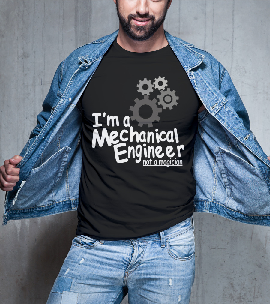 I'm A Mechanical Engineer Not A Magician Gears T-Shirt