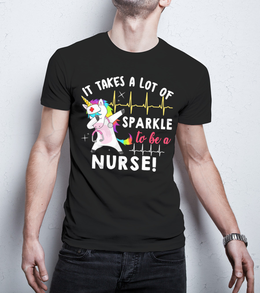 It Takes A Lot Of Sparkle To Be A Nurse Dabbing Unicorn T-Shirt