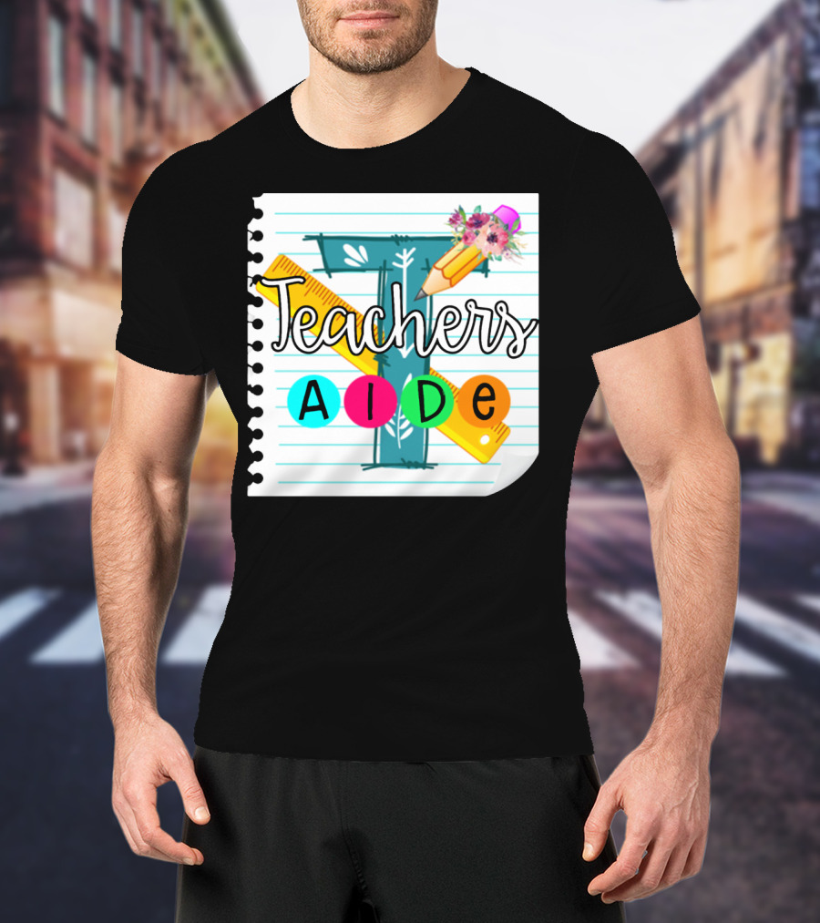 Teacher's Aide Floral Pencil Ruler Notebook T-Shirt