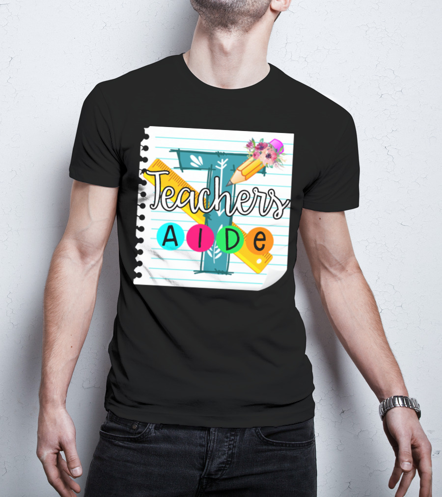 Teacher's Aide Floral Pencil Ruler Notebook T-Shirt