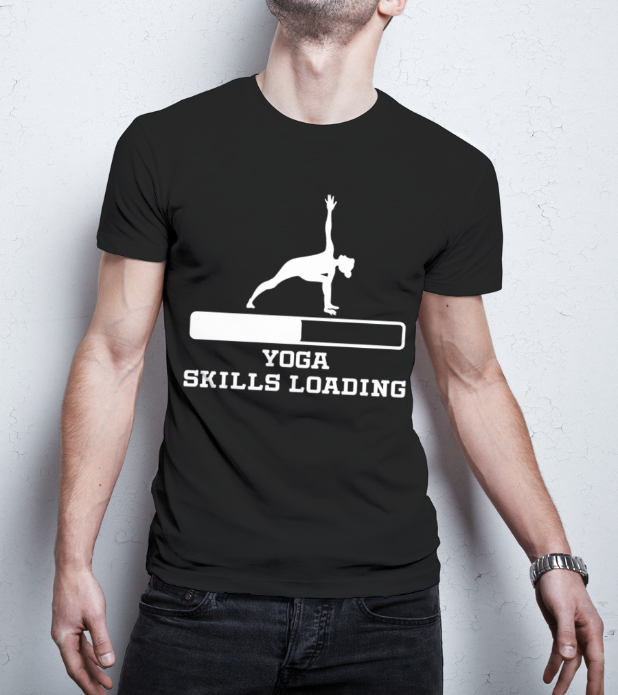 Yoga Skills Loading Progress Bar Pose T-Shirt