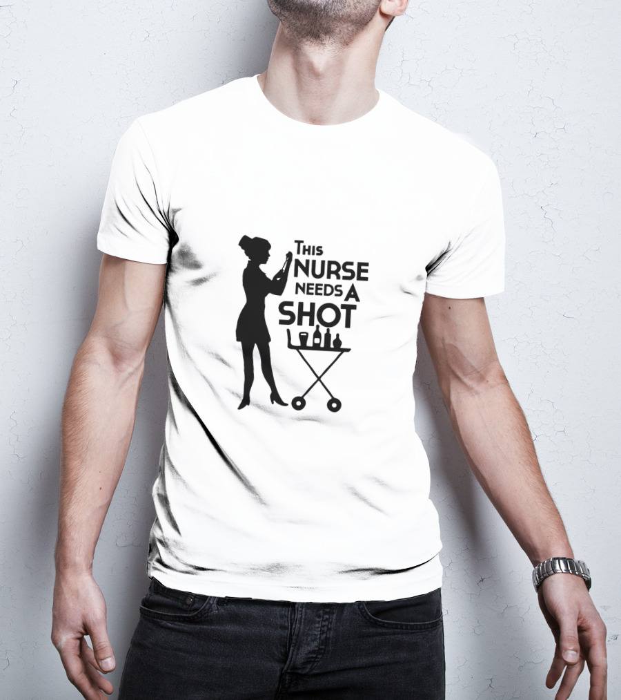 This Nurse Needs A Shot Silhouette With Syringe And Drink Cart T-Shirt