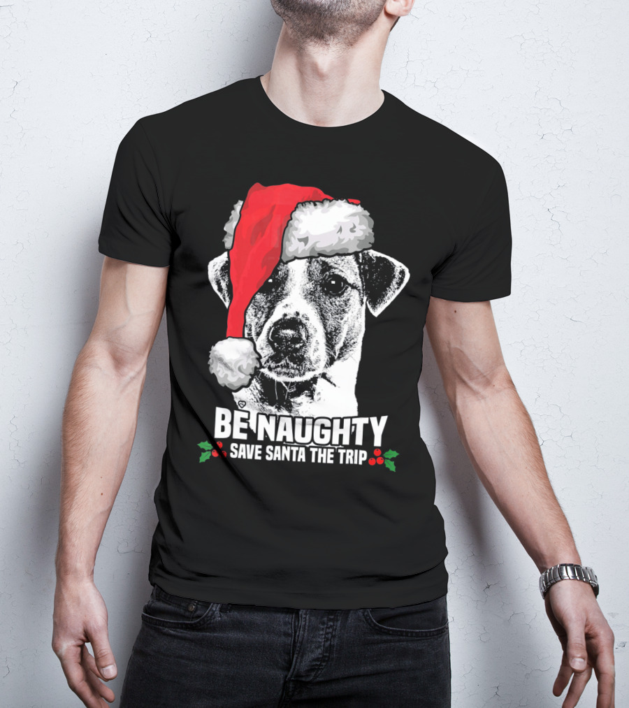 Be Naughty Save Santa The Trip Jack Russell Terrier Santa Hat T-Shirt