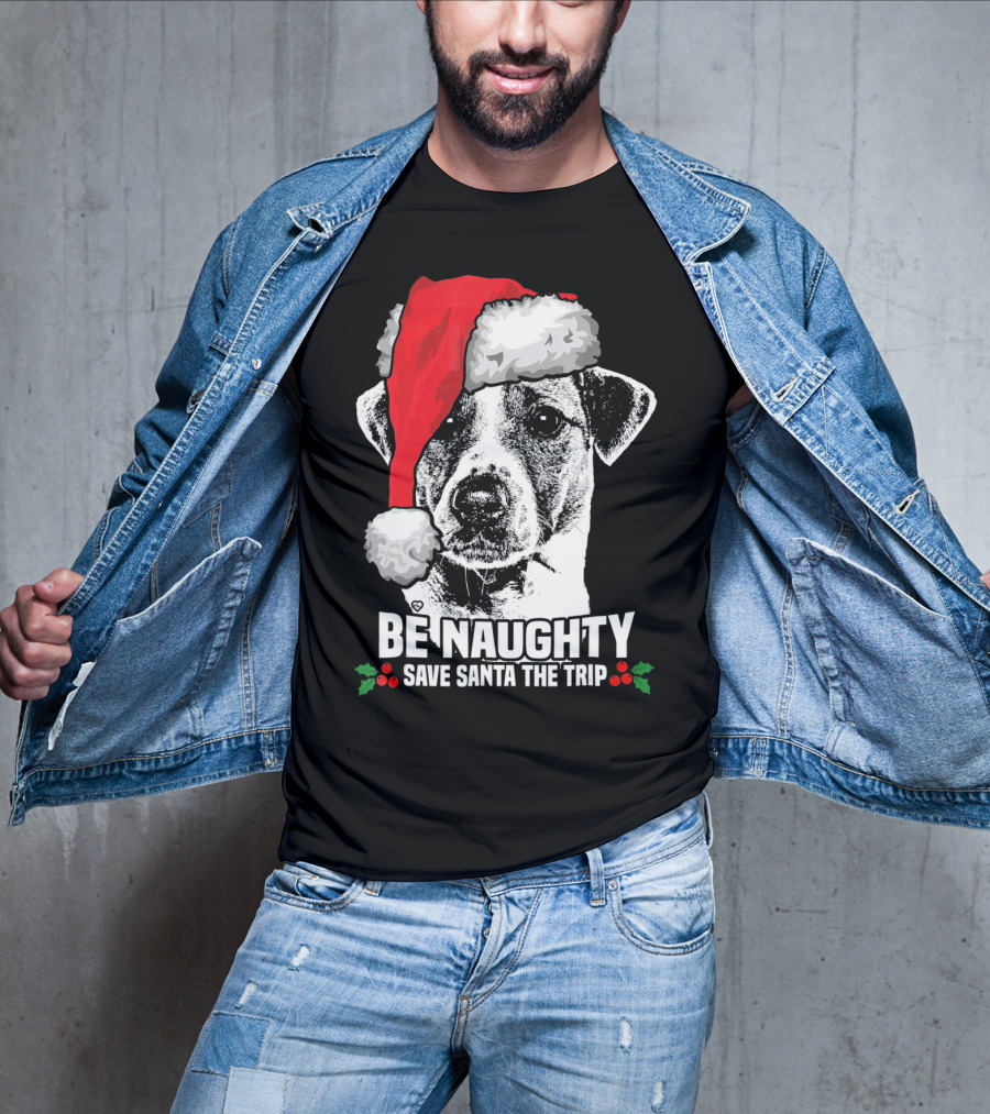 Be Naughty Save Santa The Trip Jack Russell Terrier Santa Hat T-Shirt