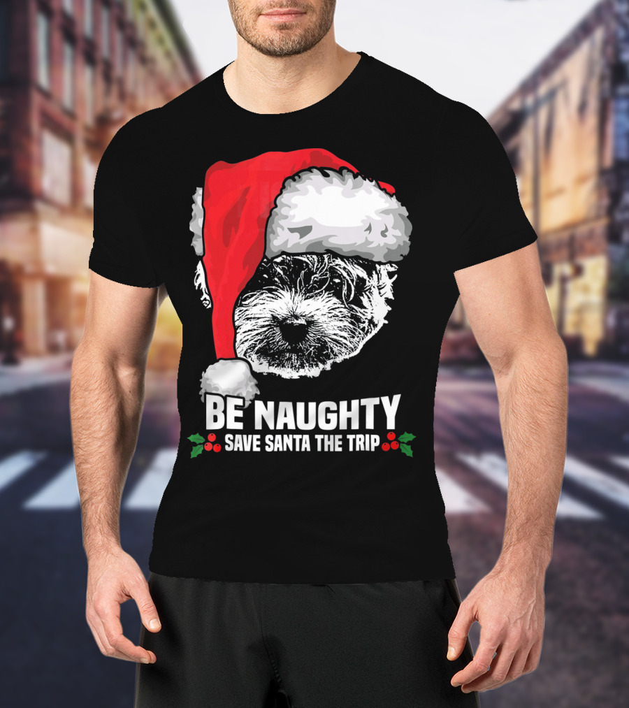Be Naughty Save Santa The Trip Maltese Dog Christmas Humor T-Shirt