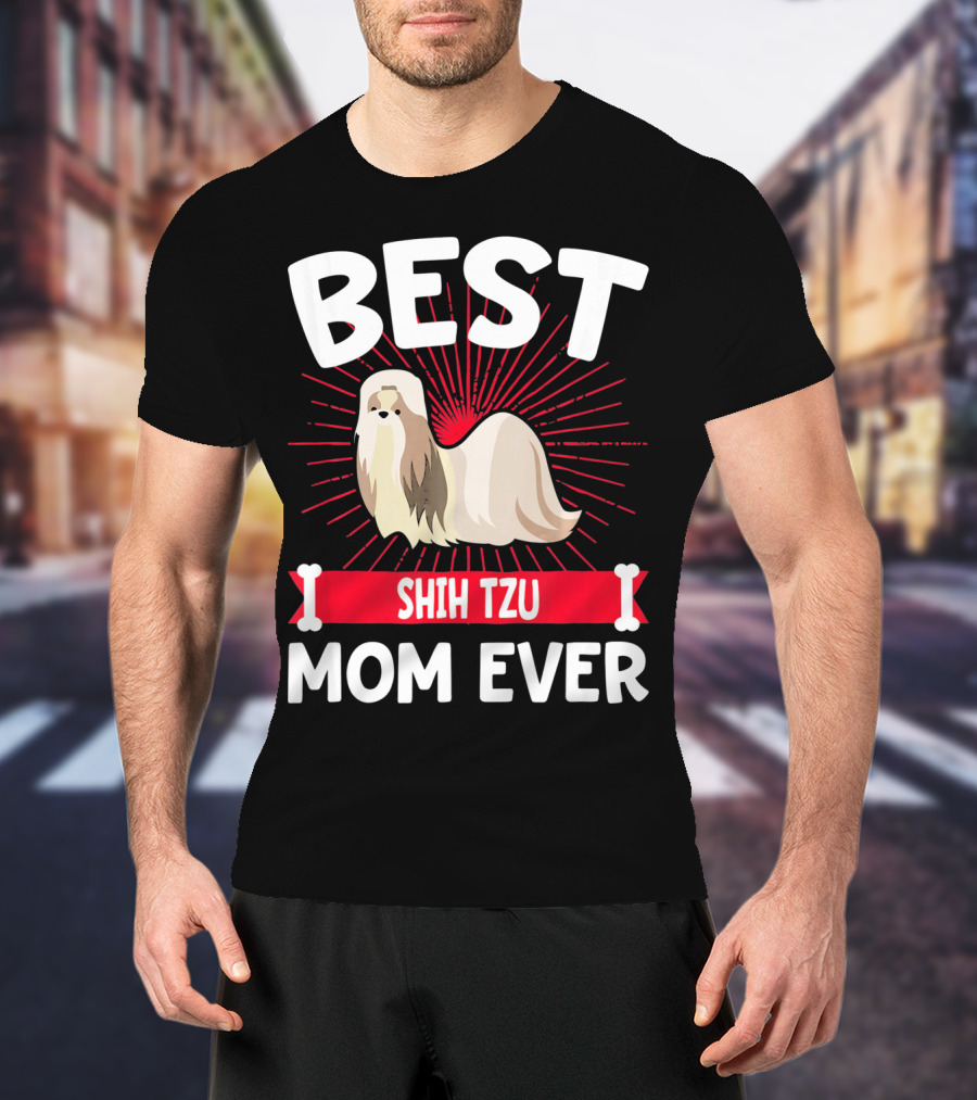 Best Shih Tzu Mom Ever T-Shirt
