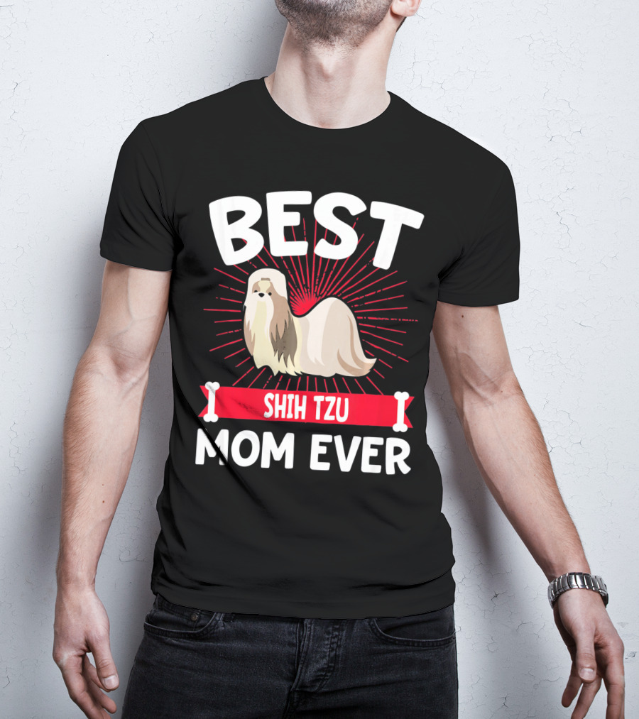 Best Shih Tzu Mom Ever T-Shirt