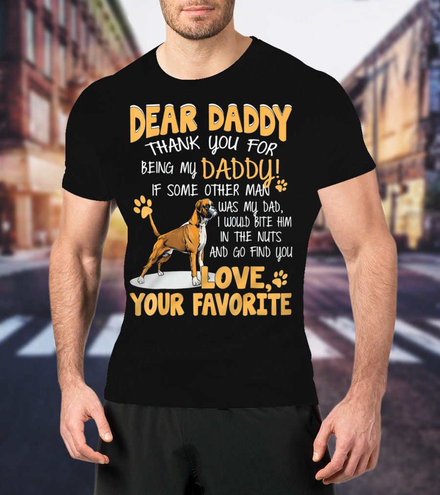 Dear Daddy Thank You For Being My Daddy Love Your Favorite T-Shirt