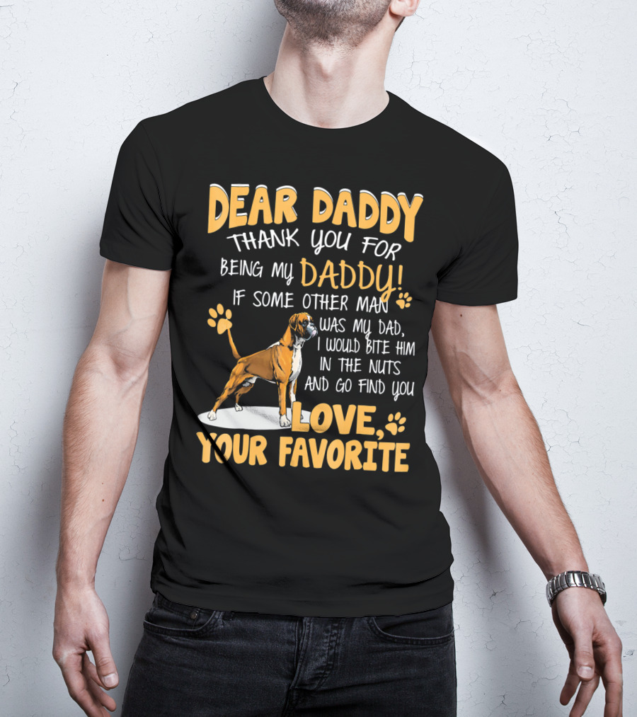 Dear Daddy Thank You For Being My Daddy Love Your Favorite T-Shirt