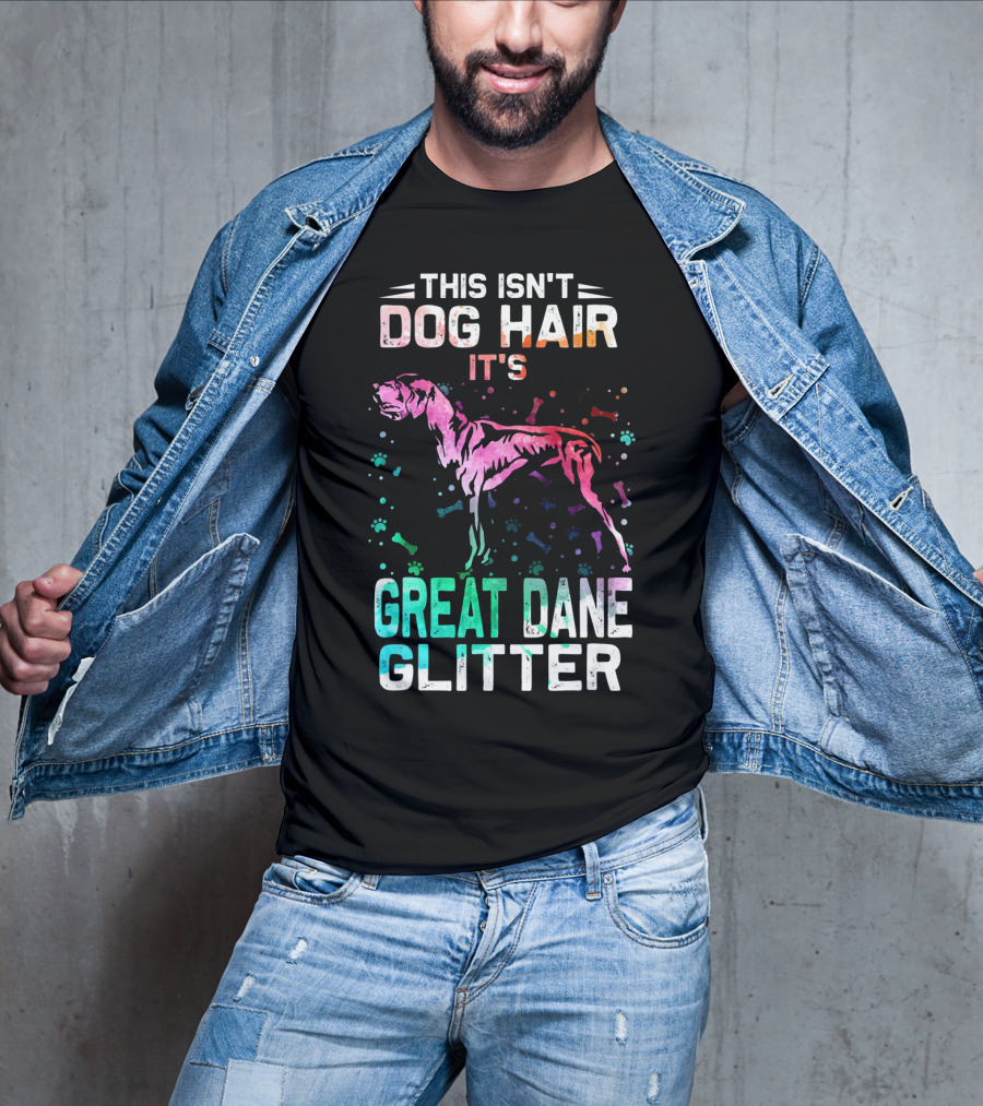 This Isn't Dog Hair It's Great Dane Glitter T-Shirt