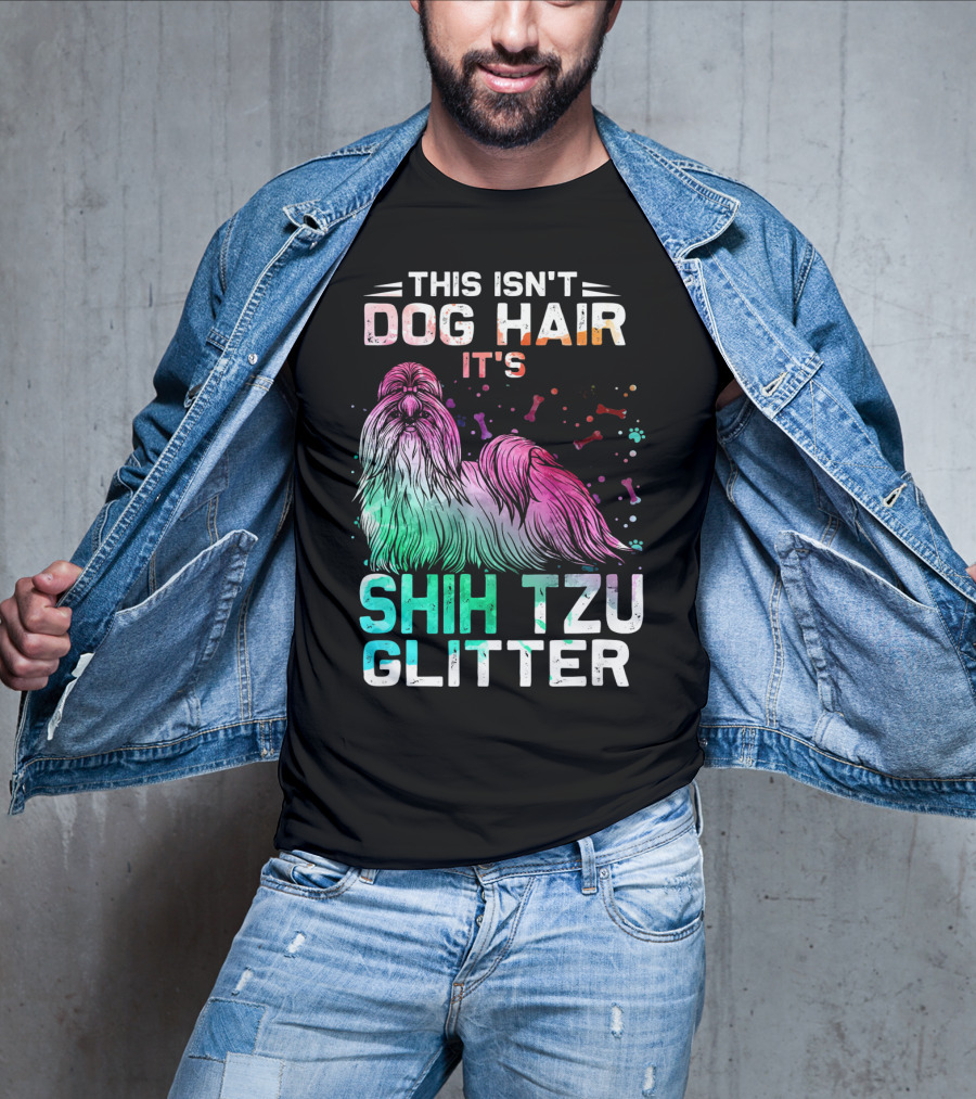 This Isn't Dog Hair It's Shih Tzu Glitter T-Shirt