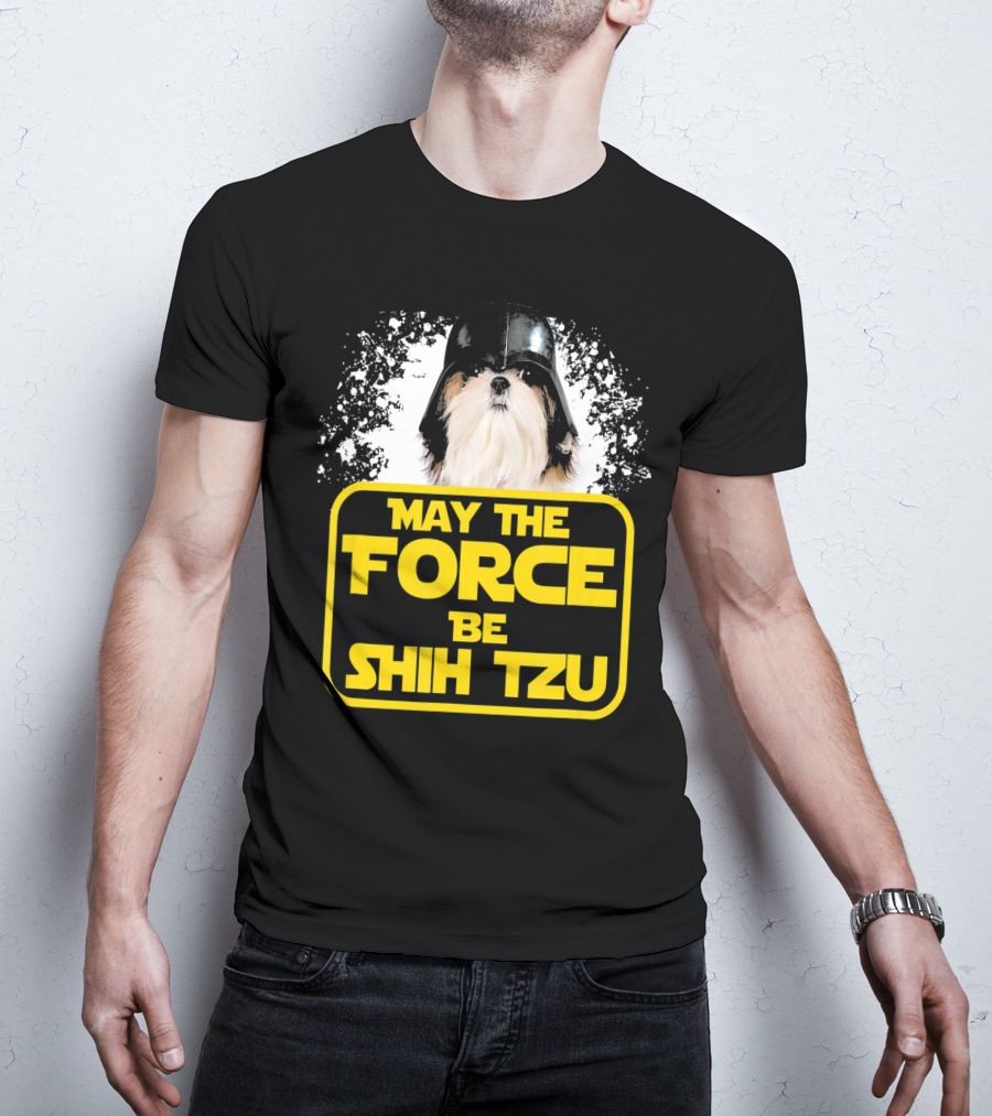 May The Force Be Shih Tzu Dog Lover Sci Fi Nerds T-Shirt