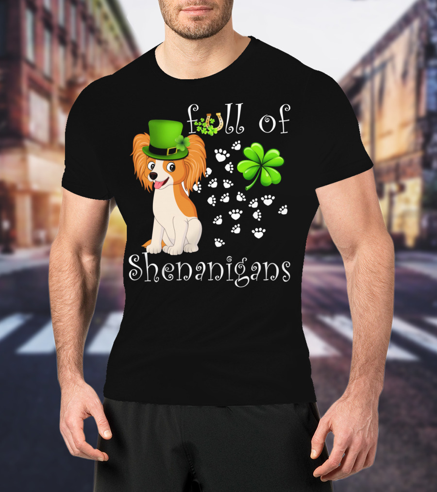 Full Of Shenanigans Papillon Dog Irish Clover Paws T-Shirt