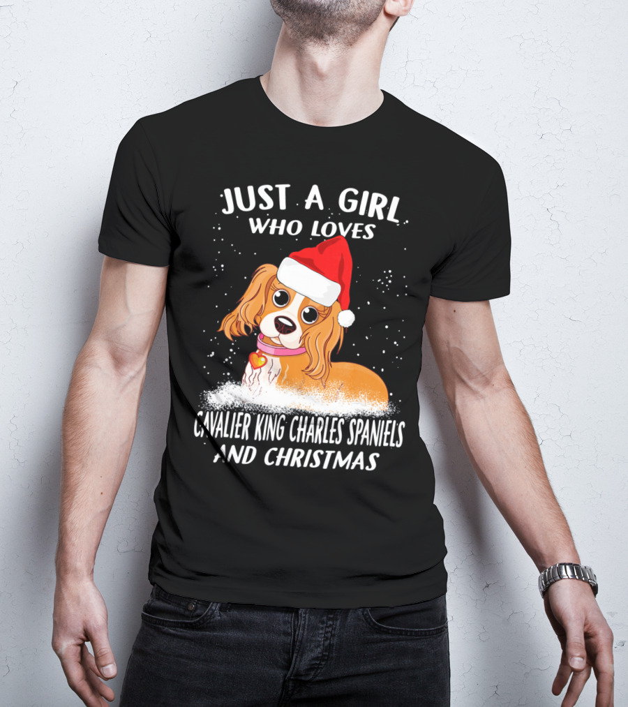 Just A Girl Who Loves Cavalier King Charles Spaniels And Christmas T-Shirt
