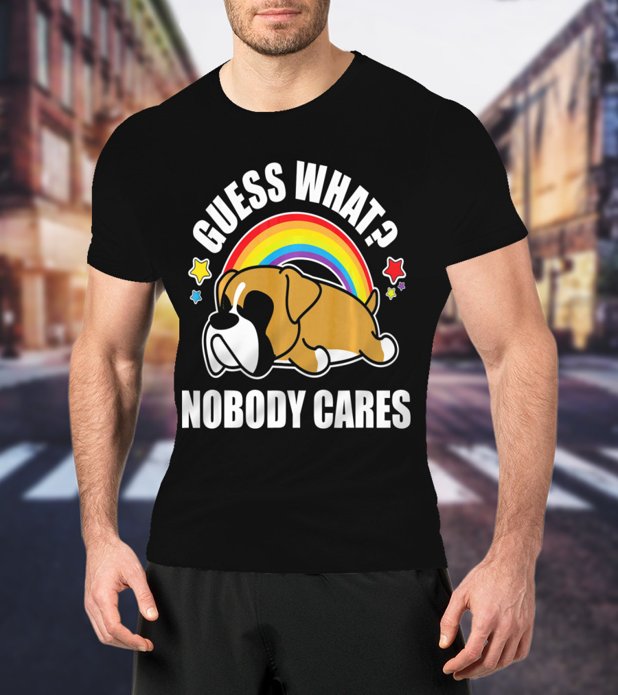 Guess What Nobody Cares Funny Meme Boxer Dog Rainbow Stars T-Shirt