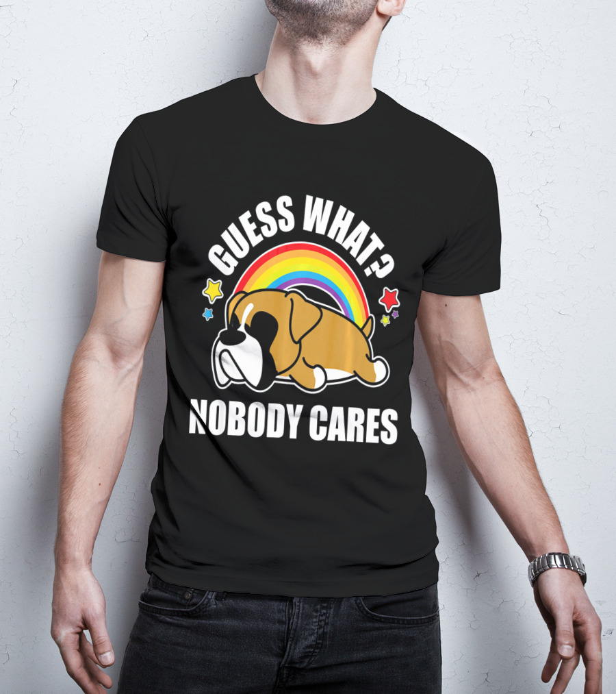 Guess What Nobody Cares Funny Meme Boxer Dog Rainbow Stars T-Shirt