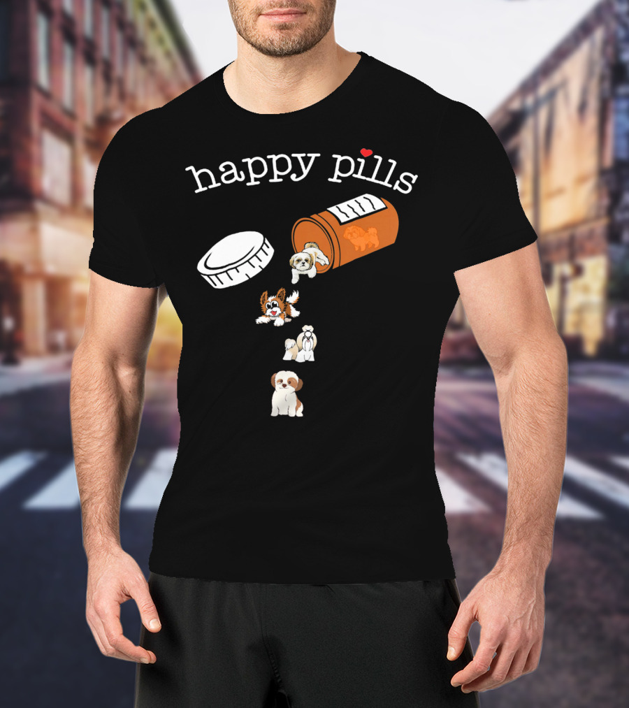 Happy Pills Shih Tzu Dogs Cute And Funny T-Shirt