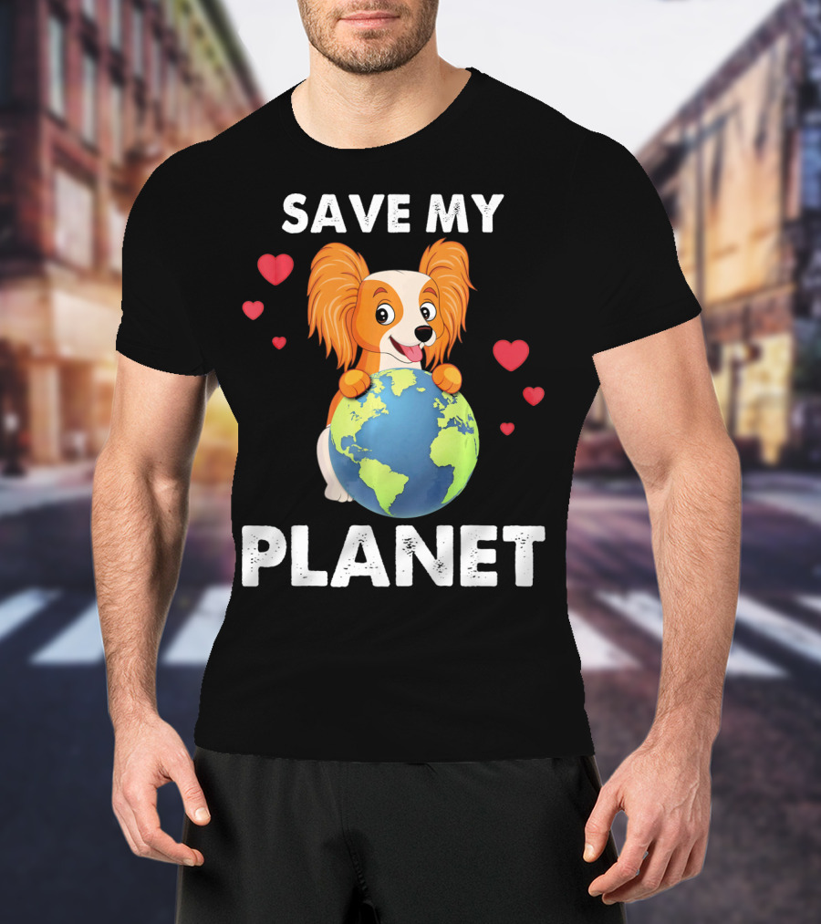 Hearts Papillon Dog Save My Planet Love Earth T-Shirt