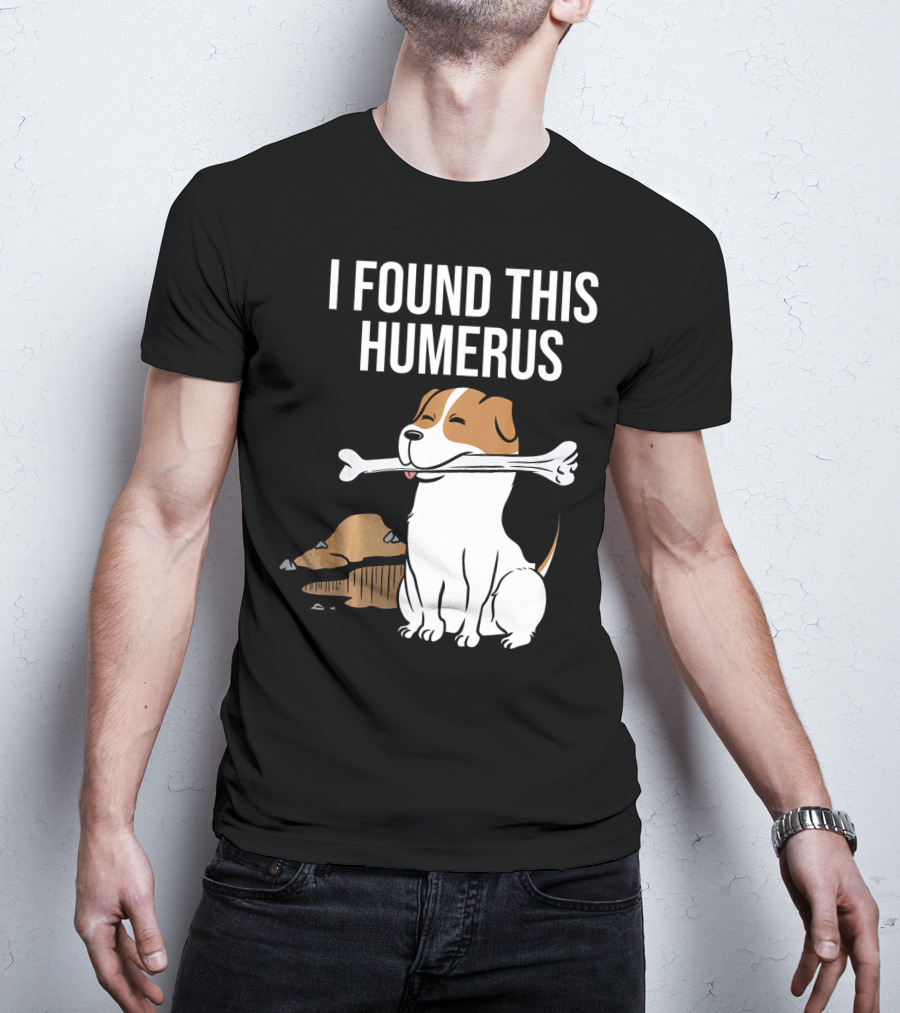 Jack Russell Terrier With Bone I Found This Humerus T-Shirt