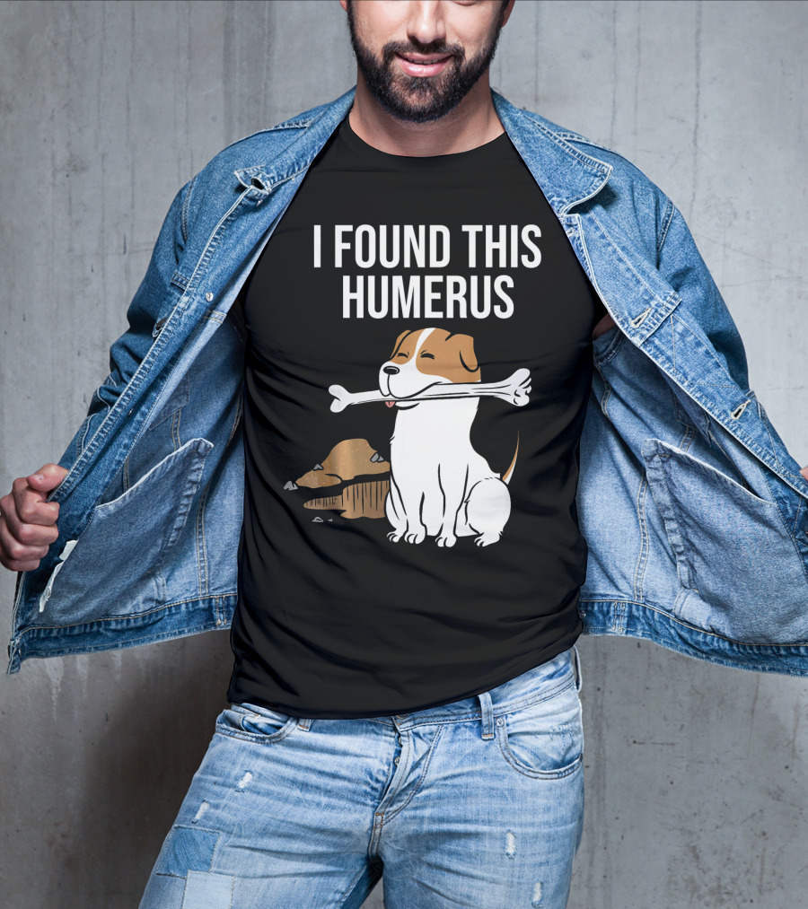 Jack Russell Terrier With Bone I Found This Humerus T-Shirt