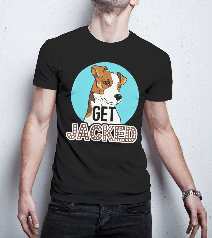 Jack Russell Terrier Get Jacked T-Shirt