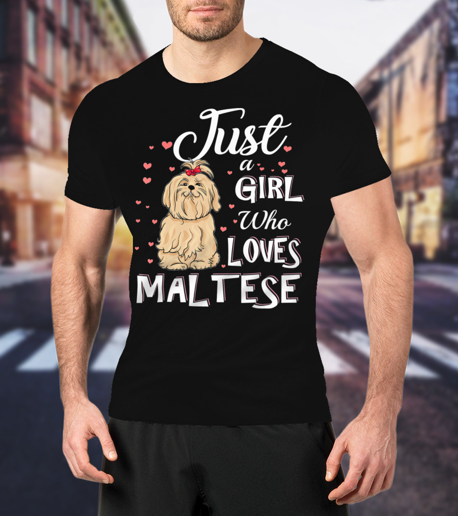 Just A Girl Who Loves Maltese With Cute Puppy Surrounded By Hearts T-Shirt
