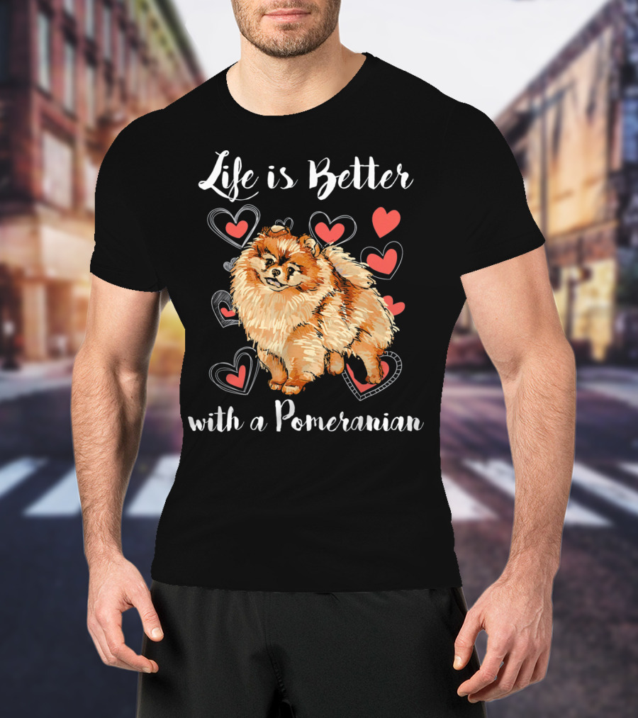 Life Is Better With A Pomeranian Surrounded By Hearts T-Shirt