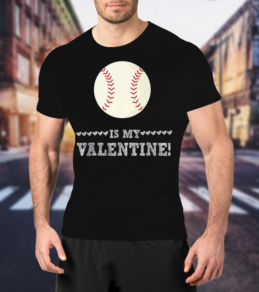 Baseball Is My Valentine Funny Sports Hearts T-Shirt