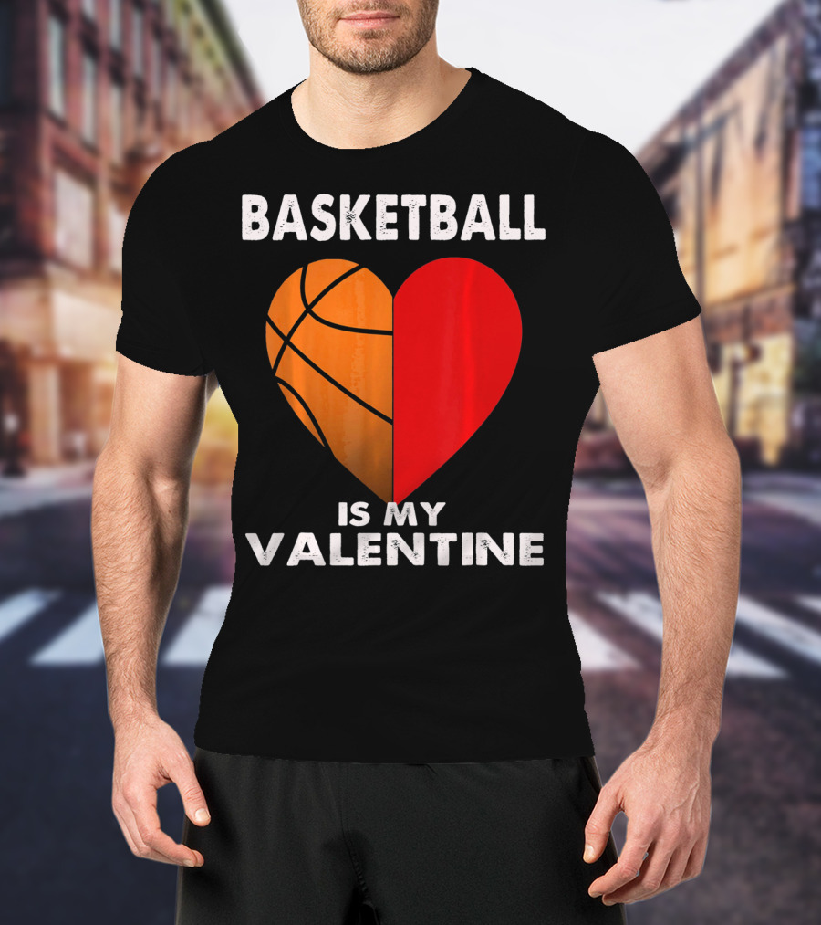 Basketball Is My Valentine Heart T-Shirt