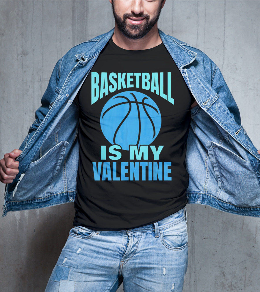 Basketball Is My Valentine T-Shirt
