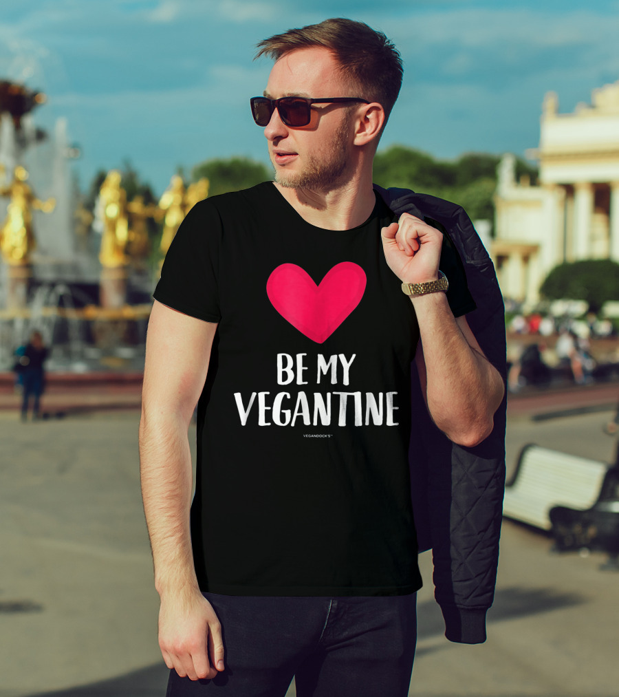 BE MY VEGANTINE Heart Vegan Valentine's By VEGANDOCKS T-Shirt