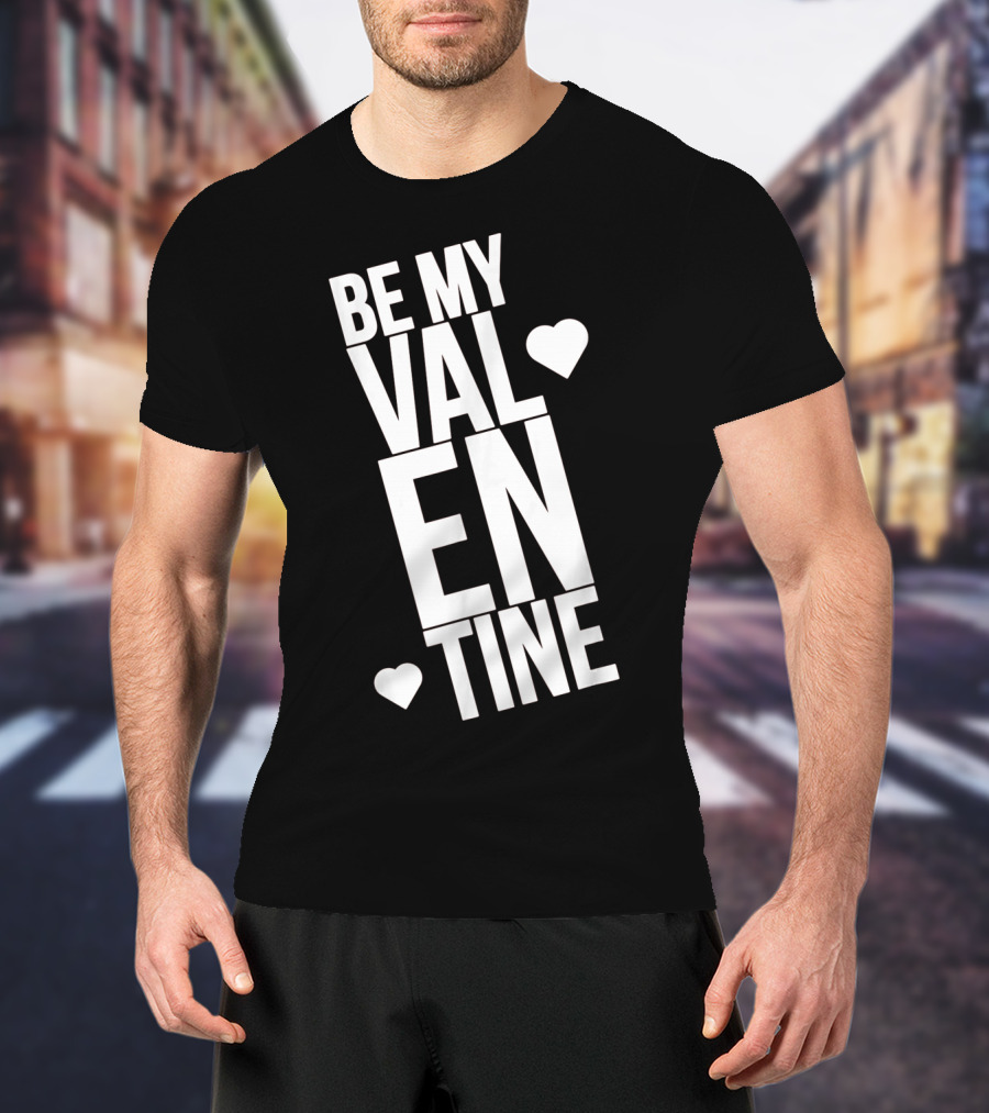 Be My Valentine Valentine Day Hearts T-Shirt
