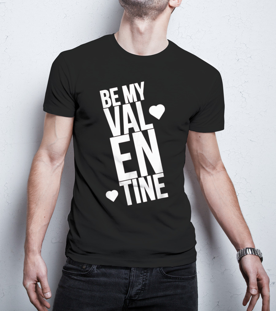 Be My Valentine Valentine Day Hearts T-Shirt