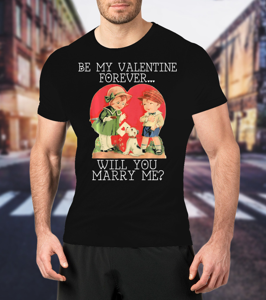 Be My Valentine Forever Will You Marry ME Vintage Couple With Dog And Heart Background T-Shirt