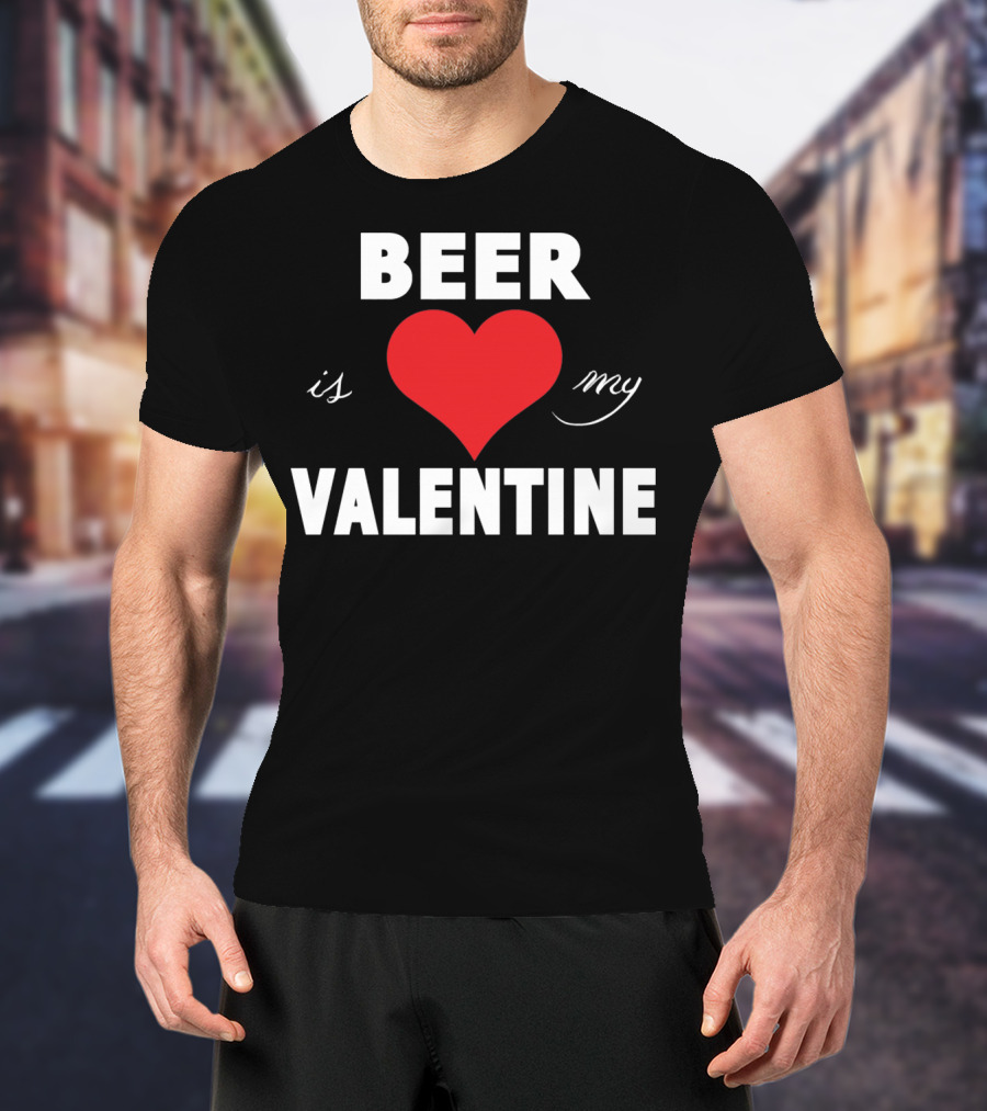 Beer Heart Is My Valentine T-Shirt