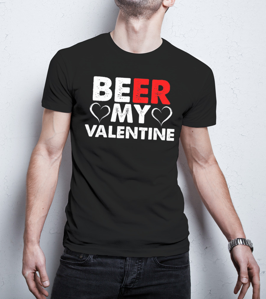 Beer My Valentine Valentine Hearts T-Shirt