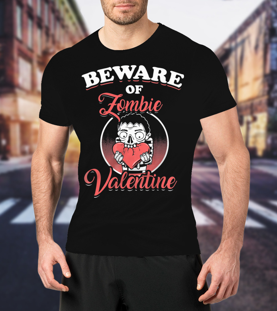 Beware Of Zombie Valentine Holding Heart Funny Horror T-Shirt