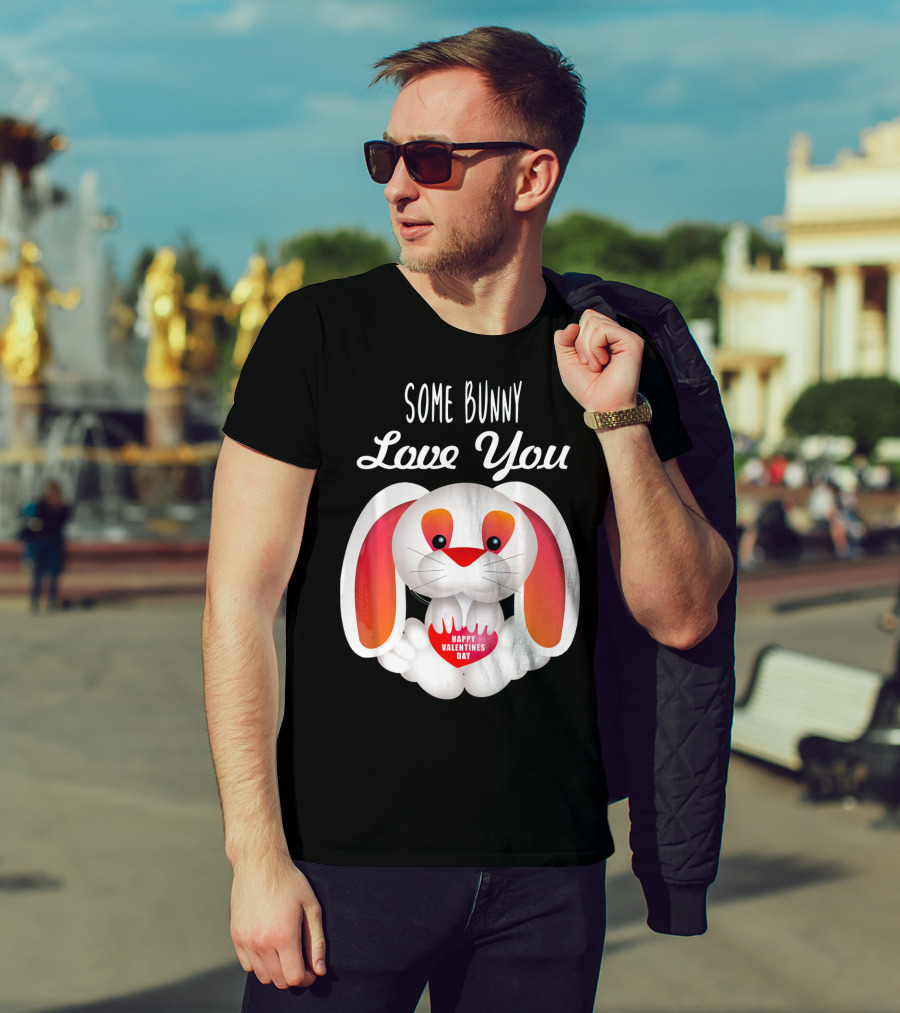 Some Bunny Love You Happy Valentines Day T-Shirt