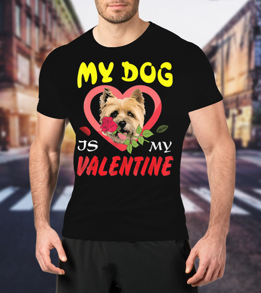 My Dog Is My Valentine Cairn Terrier Hearts T-Shirt
