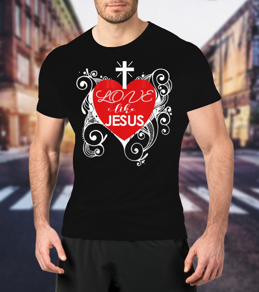 LOVE Like Jesus Christian Valentine Heart Cross Swirls T-Shirt